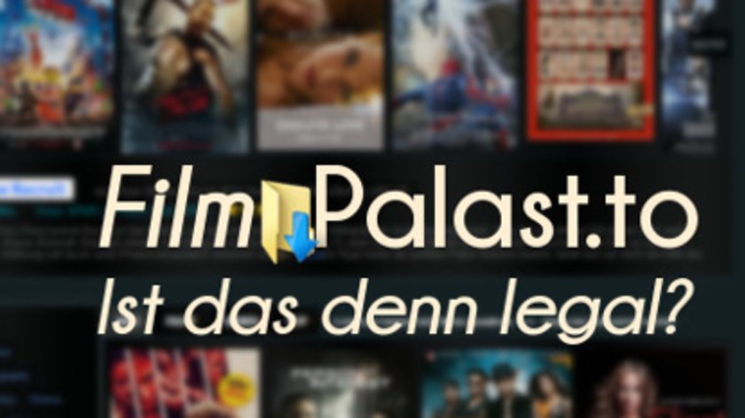 Filmpalast.to: Filme & Serien stream online in Deutsch und Englisch – legal oder illegal?