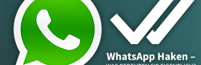 WhatsApp: Haken und andere Zeichen erklärt