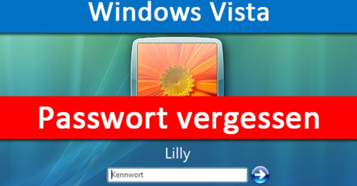 Windows Vista Passwort vergessen So kommt ihr trotzdem rein
